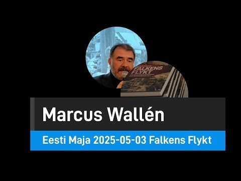 Marcus Wallén  -  Föredrag på Eesti Maja 2025 05 03 - Falkens Flykt